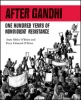 After Gandhi - One Hundred Years of Nonviolent Resistance